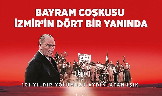 İzmir Büyükşehir Belediyesi 15 gün boyunca 19 ilçede 29 Ekim’i kutlayacak  İzmir’de “Cumhuriyet her yerde”- Forum Haber