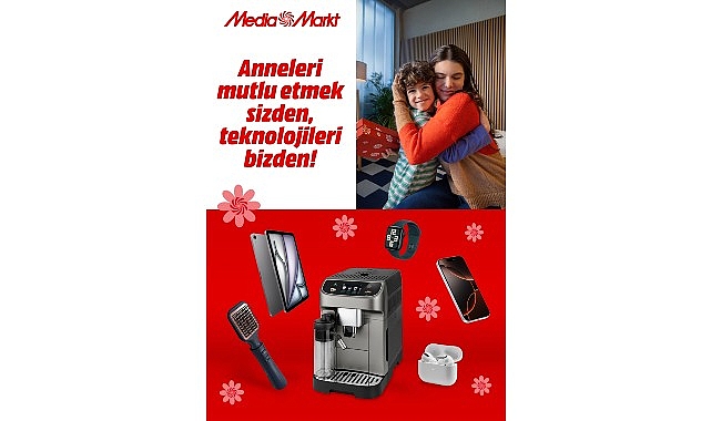 MediaMarkt Türkiye’den anneleri mutlu edecek kampanya!- Forum Haber