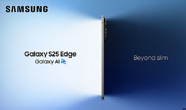 Samsung Galaxy S25 Edge ile tanışın: Yeni donanım inovasyonlarıyla geliştirilen bir mühendislik harikası!- Forum Haber