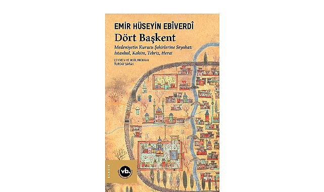 Manzum seyahatnamelerin en eskilerinden “Dört Başkent”le medeniyetin kurucu şehirlerine yolculuk- Forum Haber