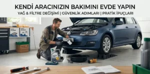 Kendi Aracının Ustası Ol: Kendin Yap Araç Bakım Tüyoları